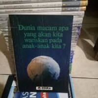 Image of Dunia Macam Apa Yang Akan Kita Wariskan Pada Anak-Anak Kita?