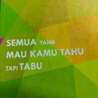Image of Semua Yang Mau Kamu Tahu tapi Tabu