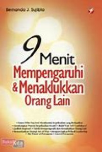 9 Menit Mempengaruhi & Menakhlukkan Orang Lain