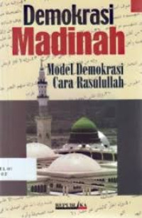 Demokrasi Madinah : Model Demokrasi Cara Rasulullah