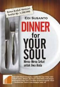 Image of Dinner For Your Soul: Menu-Menu Sehat untuk Jiwa Anda