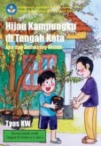 Image of ebook HIJAU KAMPUNGKU DI TENGAH KOTA: AKU DAN BELIMBING WULUH