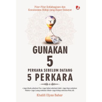 Image of Gunakan 5 Perkara Sebelum Datang 5 Perkara