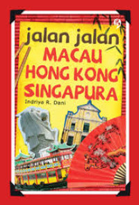 Image of Jalan-Jalan Singapura, Hong Kong, Macau
