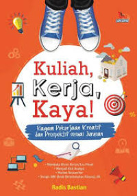 Kuliah, Kerja, Kaya!