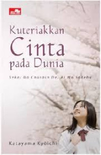 Kuteriakkan Cinta pada Dunia