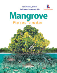 Mangrove; Pilar yang Terlupakan