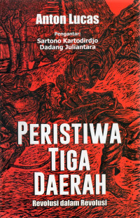 Peristiwa Tiga Daerah: Revolusi dalam Revolusi