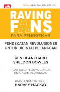 Image of Raving fans: Pendekatan Revolusioner untuk Dicintai Pelanggan